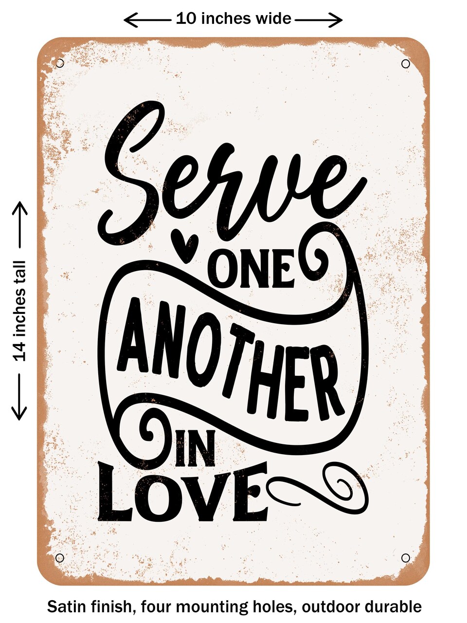DECORATIVE METAL SIGN - Serve One Another In Love - Vintage Rusty Look